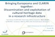 together: Dissemination and exploitation of cultural ...Digital Infrastructures for research (DI4R) 2017 Brussels, BE 30 November 2017. Europeanain sixbullets •Europeanais the European