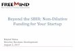 Beyond the SBIR: Non-Dilutive Funding for Your Startuptfkru2exl1c11xfih48h8lmg6y.wpengine.netdna-cdn.com/wp... · 2017. 8. 31. · Gates, MJ Fox, JDRF, and many more. August 2, 2017