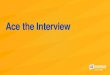 Ace the Interview - University of California, Riverside · 2020. 9. 23. · Interview Question Styles Different interviews include different types of questions •Tell me how your
