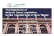 The Importance of National Space Legislation for the ...use of outer space “Report of the Working Group on National Legislation Relevant to the Peaceful Exploration and Use of Outer
