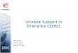 Unicode Support in Enterprise COBOL · 2020. 10. 19. · Unicode content from the document, that is associated with each event . 22 COBOL Unicode support and XML processing XML processing