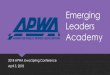 Emerging Leaders Academy - APWA Iowaiowa.apwa.net/Content/Chapters/iowa.apwa.net/file/2018... · 2018. 4. 11. · 2018 APWA Iowa Spring Conference April 5, 2018 Emerging Leaders Academy