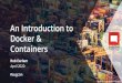 An Introduction to Docker & Containers · 2020. 8. 18. · An Introduction to Docker & Containers Rob Earlam April 2020 #sugcon Photo by chuttersnap on Unsplash • Please insert