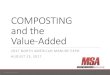 COMPOSTING and the Value-Added · 2019. 11. 6. · COMPOSTING and the Value-Added 2017 NORTH AMERICAN MANURE EXPO AUGUST 23, 2017. MSA PROFESSIONAL SERVICES ... 101.5oF or typical