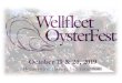 October 19 & 20, 2019 - Wellfleet SPAT · October 19 & 20, 2019 Hometown flavor, big time fun! The 19th annual Wellfleet OysterFest A Celebration of Wellfleet’s Shellfishing Traditions
