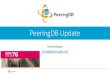 PeeringDB Update...2018/05/16  · •Released 2.5.3 on 2017-09-06 •Updated to Django 1.11; added coordinates for facilities and organizational addresses •Released 2.6.5 on 2017-11-14
