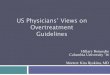 US Physicians’ Views on Overtreatment Guidelines Physicians Vie… · Project Overview Significance Aims Methods Findings My Role and Lessons Learned . Project Overview ! First
