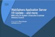 WebSphere Application Server V9 Update – and more WebSphere v9...WebSphere Application Server V9 Update – and more: IBM Linux On System z Executive Customer Advisory Council Dave