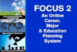 Online Career and Education Planning for College Students...of exploration and planning of career and educational goals compatible with your interests, values, talents, personality
