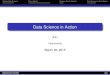 Data Science in Actionjxshix.people.wm.edu/Math410-2015/Data_Science_in_Action.pdfData Science In Action Ji Li What is Data Science Churn Model Yesware Email Analysis Data Science