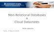 Non-Relational Databases Cloud Datastores 2020. 3. 10.آ  â€¢ Non-relational data models aim to store