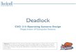 Deadlock - Bucknell Universitycsci315s20.courses.bucknell.edu/files/2020/10/deadlock.pdf · 2020. 10. 9. · Deadlock CSCI 315 Operating Systems Design Department of Computer Science