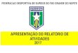Apresentação do PowerPoint · 2020. 8. 29. · Apresentação Sumário do Desempenho Esportivo 2017 4º Campeonato Norte Rio-Grandense de Vôlei de Praia dos Surdos em Parnamirim-RN
