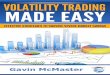 Vol Made EasyI’d like to start with a thanks for downloading the report: Volatility Trading Made Easy - Effective Strategies To Survive Severe Market Swings. By grabbing this eBook