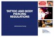 TATTOO AND BODY PIERCING REGULATIONS Training Class 2020/2020 Ta… · Body Piercing •Records –Shall keep a record of all body piercing procedures performed 53 –Info shall include: