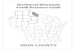 Northwest Wisconsin Youth Resource Guide · 2017. 7. 11. · IRON COUNTY 2 Service Providers . WITC (Wisconsin Indianhead Technical College) Website: Contact: Barb Landstrom Phone: