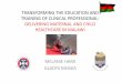 TRANSFORMING THE EDUCATION AND TRAINING OF CLINICAL … · 2020. 5. 12. · Kingdom (UK) is: Physicians •UK 2.74 per 1000 •Malawi 0.02 per 1000 8 Nurse & Midwives ... (CMS) for