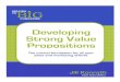 Developing Strong Value Propositions Planning Guidedirtylittlesecretsbook.com/Bonuses/JillKonrath.pdfStrong value propositions open doors and create opportunities for you to sell your