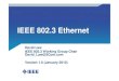 IEEE 802.3 Ethernet · 2011. 2. 2. · IEEE 802.3 Ethernet emerging technologies Demand for increased bandwidth – By connected devices – By devices aggregating these devices Continuing
