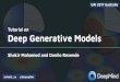 Deep Generative Models - UAIauai.org/uai2017/media/tutorials/shakir.pdfUAI 2017 Australia @shakir_za @deepspiker Abstract This tutorial will be a review of recent advances in deep