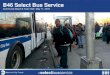 B46 Select Bus Service - Welcome to NYC.gov...2015/05/11  · Flatbush Av Church Av St Johns Pl Eastern Pkwy President St Carroll St 6 Ridership • High ridership at many existing