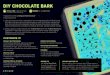 DIY CHOCOLATE BARK · 2020. 12. 1. · DIY CHOCOLATE BARK ½ pkg (26.5 oz/750 g) Belgian Milk Chocolate 1 tbsp coconut oil 1. Melt chocolate and oil in a mixing bowl set over simmering