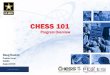 CHESS 101 - Army...CHESS is the primary source for establishing commercial IT contracts for hardware, software, and services …” AR 25-1 3-4 (a) “… Regardless of dollar value