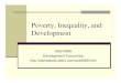 Poverty Inequality andPoverty, Inequality, and Develop Poverty, Inequality, and Dl tDevelopment Outline: