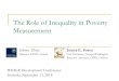 The Role of Inequality in Poverty Measurement€¦ · The Role of Inequality in Poverty Measurement Sabina Alkire James E. Foster Director, OPHI, Oxford CarrProfessor, George Washington