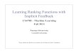 Learning Ranking Functions with Implicit Feedback · Learning Ranking Functions with Implicit Feedback CS4780 – Machine Learning Fall 2011 Pannaga Shivaswamy Cornell University