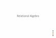 Relational Algebra - LPU GUIDE...which is obtained as a result of any relational algebra expression Cartesian Product •Cartesian product is denoted by cross ×) and it combines the