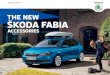THE NEW ŠKODA FABIA - ConsilierAuto.roconsilierauto.ro/download/accesorii/skoda_fabia... · The New ŠKODA Fabia is a self-conﬁ dent car that already provides broad individualisation