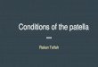 Conditions of the patella - كلية الطب · 2019. 3. 29. · Patella is prone to fractures because of its subcutaneous location . and the fracture can be due to either compression