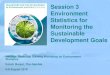 Session 3 Environment Statistics for Monitoring the ......Session 3 Environment Statistics for Monitoring the Sustainable Development Goals National Technical Training Workshop on