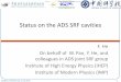 Status on the ADS SRF cavities - CERN · 2016. 2. 18. · SRF2015, Whistler, Sep 13-18, 2015 11 Spoke012 cavities in the cryomodules Feb –May 2015, two spoke cavities accelerated