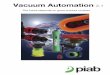 Vacuum Automation 2 - BIBUS · 2012. 9. 26. · Piab vacuum pumps are divided into series with different characteristics: Bi, Ti, Pi, Si, Xi. When you know what these letters mean