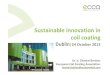 Sustainable innovation in coil coating · European Coil Coating Association ECCA is the voice of the Coil Coating industry in Europe, representing 130 companies active in coil coating