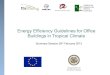 Energy Efficiency Guidelines for Office Buildings in ... Lucia Presentati… · Energy Efficiency Guidelines for Office Buildings in Tropical Climate Summary Session 28th February