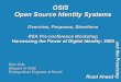 OSIS Open Source Identity Systems · OSIS Interop 3 Started at the Internet Identity Workshop, Dec 2007 Concluded at the RSA Conference, Apr 2008 Additional large participants: AOL,
