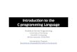 Introduc)on to the C programming Language · 2018. 1. 24. · Introduc)on to the C programming Language Prak)kum Kernel Programming University of Hamburg Scienﬁc Compung Winter