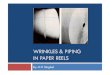 Wrinkles and Piping in Paper Reels · Wrinkles & Piping Wrinkles and piping is often a serious problem, and needs immediate attention to real cause of the problem. If the real cause