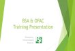 BSA & OFAC Training Presentationup.mcul.org/files/upchap/1/file/2019/Chapter...BSA & OFAC Training Agenda 1. History & Overview of the Bank Secrecy Act 2. Compliance Requirements Risk