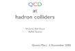 QCD at hadron colliders · 2007. 4. 18. · 2E T! s Bjorken-scaling variable In the ratio the dependence on ... matrix-elem MC’s ﬁxed-order x-sect shower MC’s ﬁnal-state 