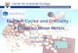 Element Cycles and Criticality : A Focus on Minor Metals...Element Cycles and Criticality : A Focus on Minor Metals Thomas E. Graedel Yale University Center for Industrial Ecology
