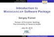 Introduction to MADAGASCAR Software Package Sergey Fomelreproducibility.org/wikilocal/docs/houston.pdf · 2010. 7. 23. · History of Madagascar MADAGASCAR Components Introduction