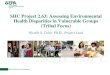 SHC Project 2.63: Assessing Environmental Health Disparities in … · 2016. 10. 3. · Momplaisir, Jade Morgan, Charlita Rosal, Nicolle Tulve, Jim Xue, Valerie Zartarian. Office