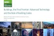 Buildings, the Final Frontier: Advanced Technology and the ......Buildings, the Final Frontier: Advanced Technology and the Role of Building Codes National Energy Codes Conference