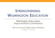 STRENGTHENING WILMINGTON EDUCATION · Wilmington Education Improvement Commission Red Clay School District Board Meeting August 19, 2015. ... • Will#apply a developmental+model+from#birth#through#college#and#
