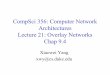 CompSci356: Computer Network Architectures Lecture 21 ...€¦ · Structured Networks •A node forms links with specific neighbors to maintain a certain structure of the network