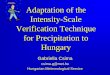 Adaptation of the Intensity-Scale Verification Technique for Precipitation to … · 2016. 1. 31. · - ALHU_00, ALHU_12 (3d-var) - TEST01_00, TEST01_12 (dynamical adaptation: starting